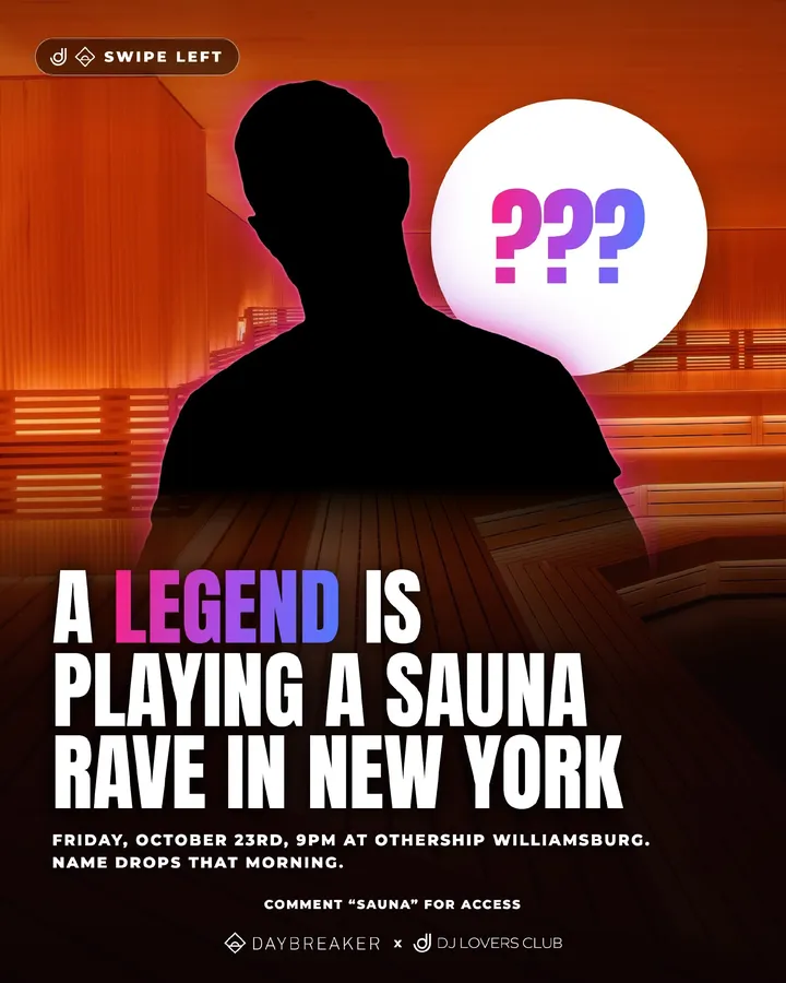 A legend is playing a sauna rave in New York: a silhouetted mystery DJ with question marks, Friday October 23rd, 9 PM at Othership Williamsburg, name drops that morning. Daybreaker x DJ Lovers Club.