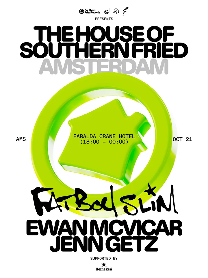 Flyer: Southern Fried Records presents The House of Southern Fried Amsterdam with Fatboy Slim, Ewan McVicar and Jenn Getz, Faralda Crane Hotel, 21 October, 18:00 to 00:00, supported by Heineken.